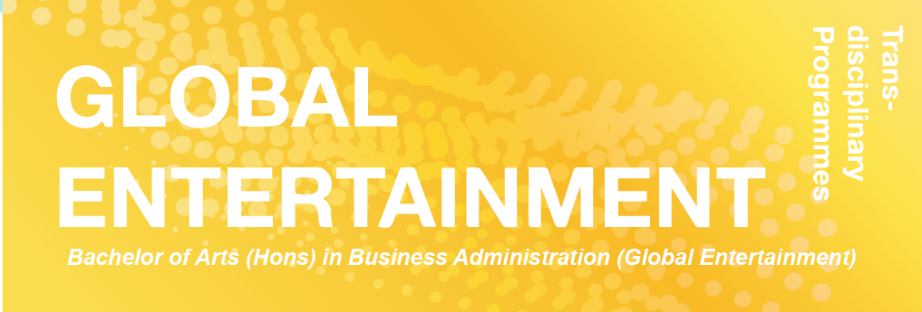Bachelor of Arts (Hons) in Business Administration (Global Entertainment)